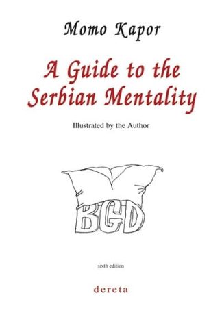 A GUIDE TO THE SERBIAN MENTALITY – Momo Kapor