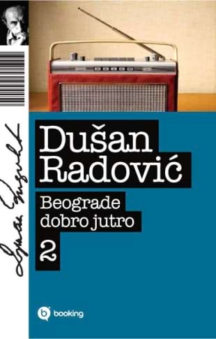 BEOGRADE DOBRO JUTRO 2 - Dušan Radović