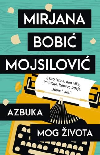 AZBUKA MOG ŽIVOTA - Mirjana Bobić Mojsilović