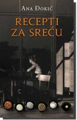 RECEPTI ZA SREĆU - Ana Đokić