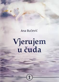 VJERUJEM U ČUDA, I - Ana Bučević