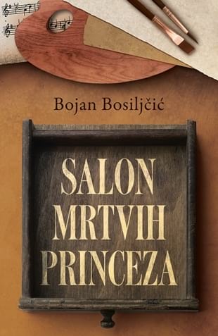 SALON MRTVIH PRINCEZA - Bojan Bosiljčić