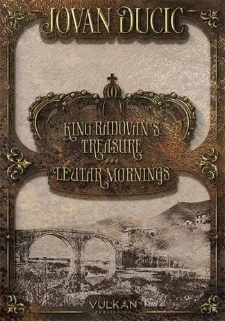 KING RADOVAN'S TREASURE: LEUTAR MORNINGS - Jovan Dučić