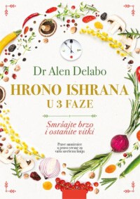 HRONO ISHRANA U 3 FAZE - Dr Alen Delabo
