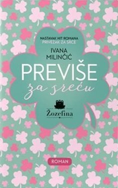 PREVIŠE ZA SREĆU - Ivana Milinčić Žozefina