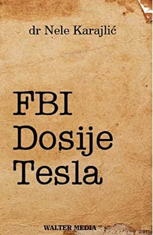 FBI DOSIJE TESLA - Dr Nele Karajlić