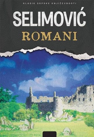 ROMANI MEŠA SELIMOVIĆ - Meša Selimović