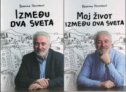 Između dva sveta Moj život između dva sveta-Branimir Nestorović