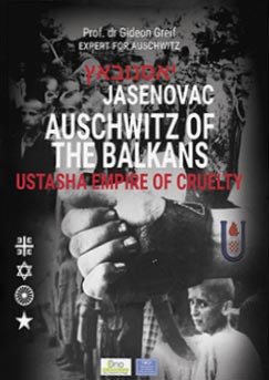Jasenovac: Auschwitz of the Balkans - Gideon Greif